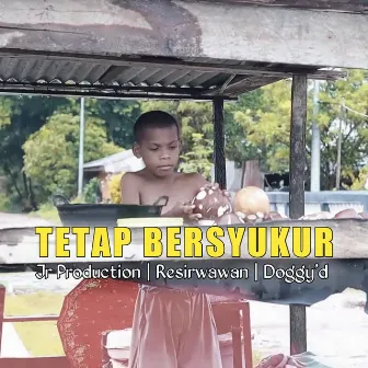 Tetap Bersyukur by JR Production