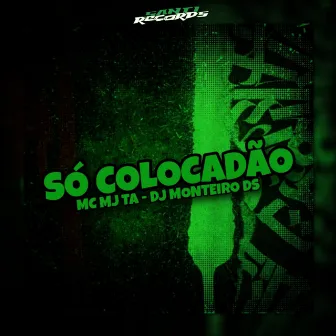 Só Colocadão by Dj Monteiro DS