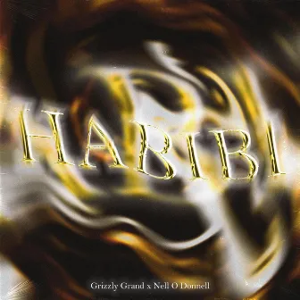 Habibi by Grizzly Grand