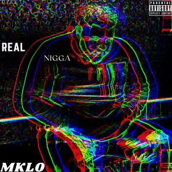 Real Nigga by MKLO