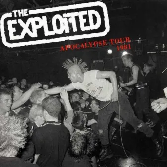 Apocalypse Tour 1981 (Live) by The Exploited