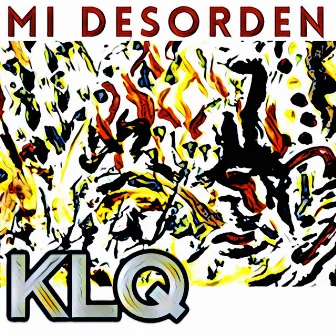 Mi Desorden by KLQ