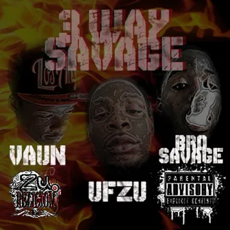 3 Way Savage by Bro Savage