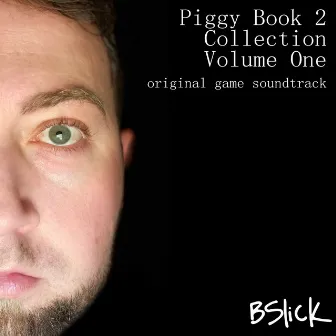 Piggy Book 2 Collection: Volume One (Original Game Soundtrack) by Bslick