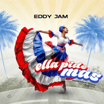 Ella Pide Mas (Merengue Remix) by Eddy Jam