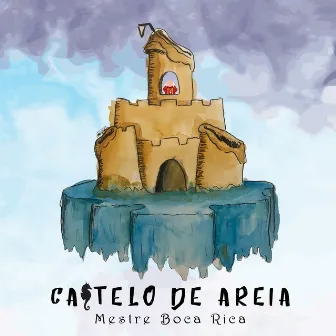 Castelo de Areia by Mestre Boca Rica