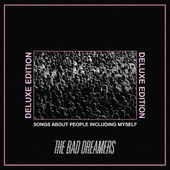 Songs About People Including Myself (Deluxe Edition) by The Bad Dreamers