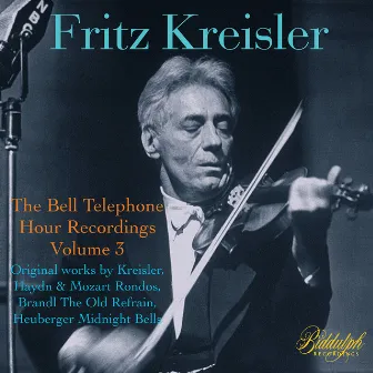 The Bell Telephone Hour Recordings, Vol. 3: Works by Kreisler, Haydn & Others (Live) [Remastered 2023] by Bell Telephone Orchestra