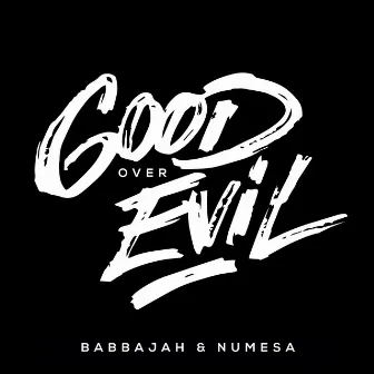 Good Over Evil by BabbaJah