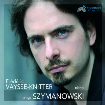 Frédéric Vaysse-Knitter Plays Szymanowski by Frédéric Vaysse-Knitter