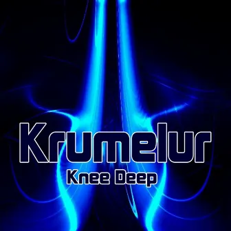 Knee Deep by Krumelur