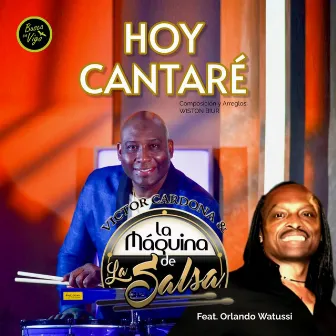 Hoy cantaré by Victor Cardona y la Máquina de la Salsa