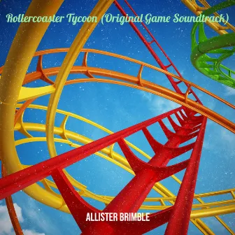 Rollercoaster Tycoon (Original Game Soundtrack) by Allister Brimble