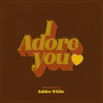 IADOREYOU <3 by Ashlee White