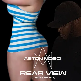 Rear View (Chapter Six) by Aston Mosci