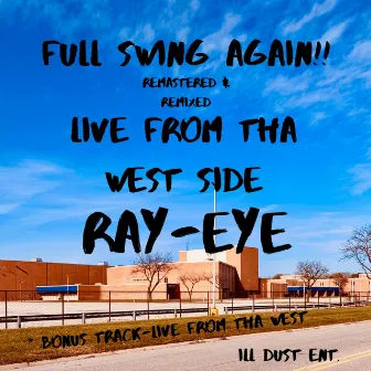 Full Swing Again!! (Live from Tha West Side) by RAY-EYE