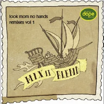 Look Mom No Hands Remixes Volume 1 by Mix N Blend