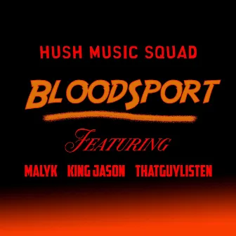 Bloodsport by Hush music squad