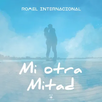 Mi Otra Mitad by Romel Internacional