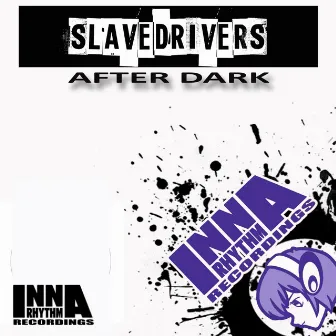 After Dark by Slavedrivers