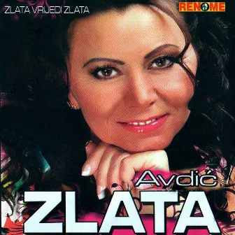 Zlata Vrijedi Zlata by Zlata Avdic