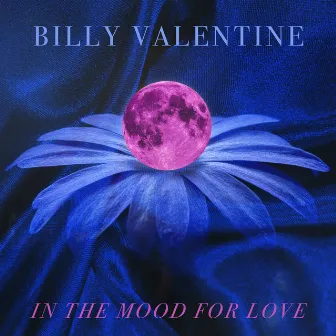 In the Mood for Love by Billy Valentine