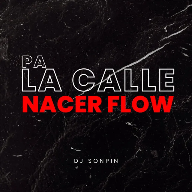 Pa la Calle Nacer Flow