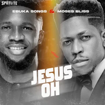 Jesus Oh by Ebuka Songs