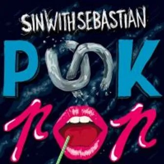 Punk Pop! by Sin With Sebastian