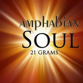 SOUL: 21 grams by Amphabian