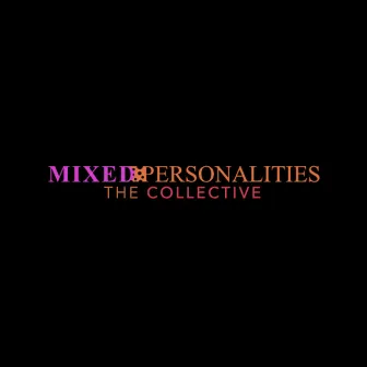 Mixed Personalities by The Collective Band