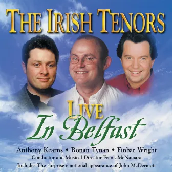 Live From Belfast by The Irish Tenors