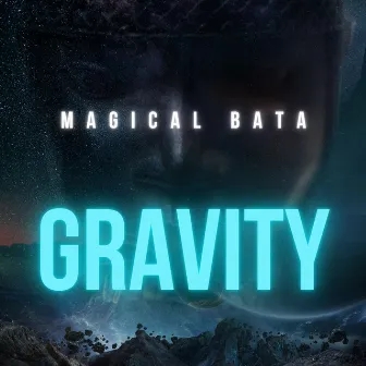 Gravity by Magical Bata