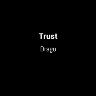 Trust by Drago