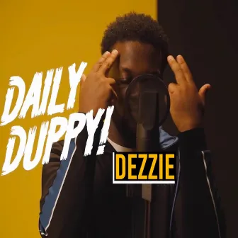 Daily Duppy by Dezzie