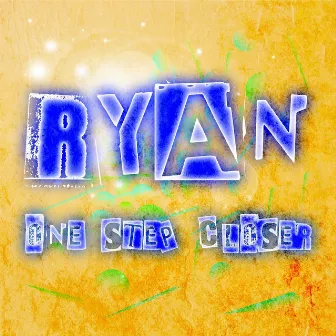 One Step Closer (Remixes) by RYAN