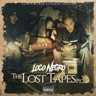 Lost Tapes, Pt. 2 by Loco Negro