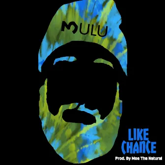 Like Chance by Mulu