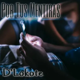 Por Tus Mentiras by D'Lokote