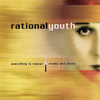 Everything Is Vapour EP by Rational Youth