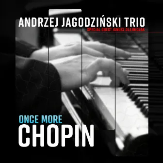 Once More Chopin by Andrzej Jagodzinski Trio