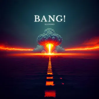 BANG! by BLVCKBIRD