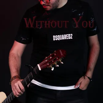 Without You by Raouf Cher