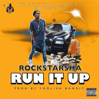 Run It Up by Rockstar Sha