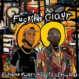 Fuck the Clout by Lil Champ FWAY