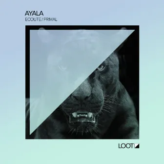 Ecoute / Primal by Ayala (IT)