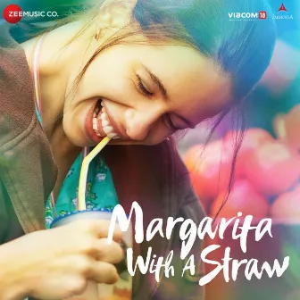 Margarita With A Straw (Original Motion Picture Soundtrack) by Joi Barua