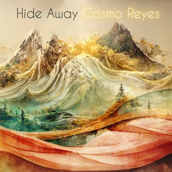 Hide Away by Cosmo Reyes