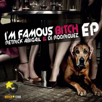 I'm Famous Bitch by Retrick Abigail