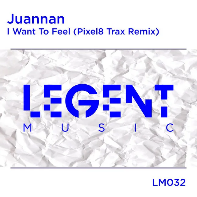 I Want To Feel - Pixel8 Trax Radio Edit